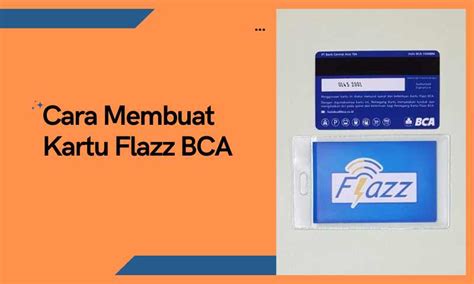 Cara Mudah Membuat Flazz BCA untuk Transaksi Lebih Praktis